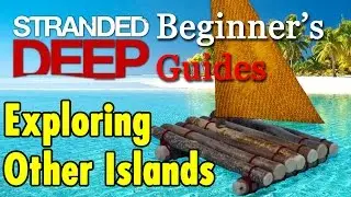 6. Exploring Other Islands - Stranded Deep Beginners Guide
