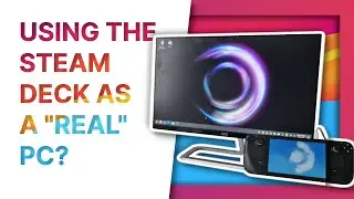 Can you use the STEAM DECK as a REAL PC?