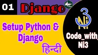 Django ।। How to set python and Django in Our system in hindi by Ni3