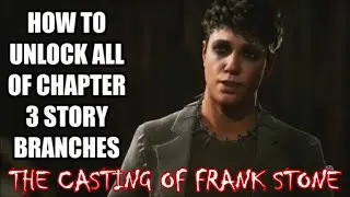 The Casting of Frank Stone - Unlocking All of Chapter 3 Branch Options