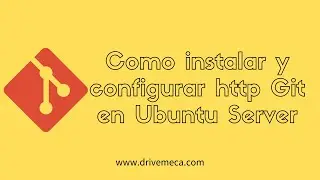 Como instalar y configurar http Git en Ubuntu Server - Guía paso a paso