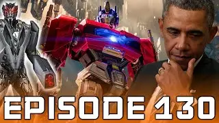 (18+)  TF: Insane Asylum Podcast #130 | Does Obama Like Transformers One?