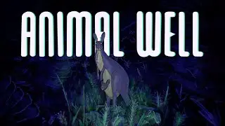 Animal Well: Making Beauty from the Surreal.