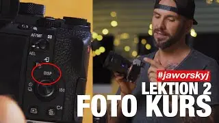 Deine Kamera Knöpfe einfach erklärt  | Jaworskyj Foto Kurs - Lektion 2