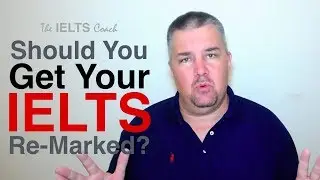 Should You Get Your IELTS Remarked?