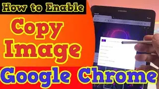 How to enable copy image option in Google chrome on android and iOS devices