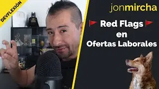 DEVflexiones 🤔 Red Flags 🚩 en ofertas laborales 🚩  - jonmircha