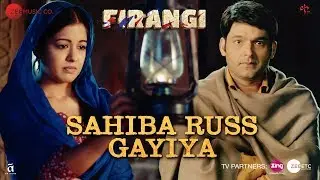 Sahiba Russ Gayiya | Firangi | Kapil Sharma & Ishita Dutta | Rahat Fateh Ali Khan | Jatinder Shah