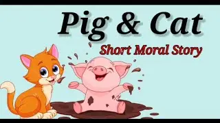 Pig & cat | short Moral Story for toddlers | Childrenia  Story | Story in English | One minute Story