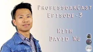 ProfessoarCast - EP 3: Course Correction w. David Wu