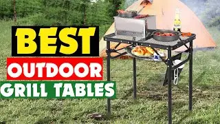 Top 10 Best Outdoor Grill Tables in 2024