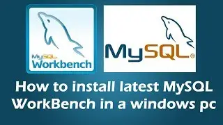 How to install latest MySQL WorkBench in a windows pc