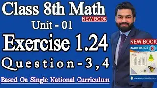 Class 8th Math New book Unit 1 Exercise 1.24 Question 3,4- E.X 1.24 Question 3,4- SNC