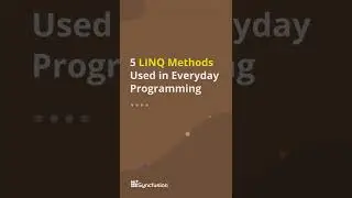 5 LINQ Methods Used in Everyday Programming