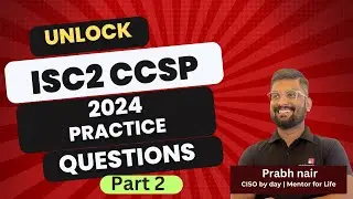CCSP 2024 Practice Questions Unlocked Part 2