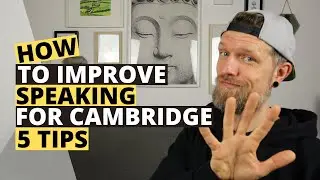 5 Tips for Effective Speaking in Your Cambridge Exam