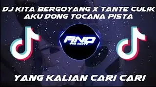 DJ OLD KITA BERGOYANG X TANTE CULIK AKU DONG TOCANA PISTA VIRAL TIKTOK 2021 YANG KALIAN CARI CARI