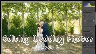 EDITING FULL WEDDING IN LIGHTROOM 6 // EP6