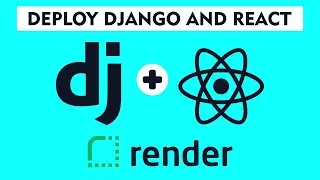 How to Deploy a FullStack Django and React Web App on Render