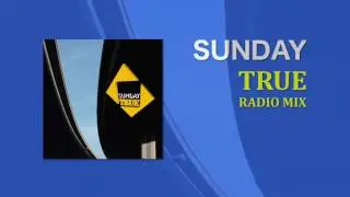 Sunday - True (Radio Mix)