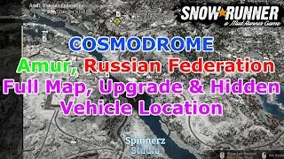 SnowRunner - Cosmodrome Full Map, Upgrade and Vehicle Location | Where to find ZiKZ 605R