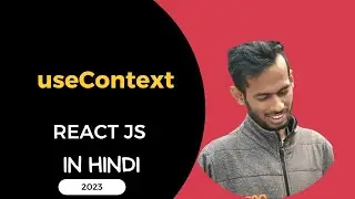 useContext Hook in React | How useContext Hook Works in ReactJS in Hindi In 2023