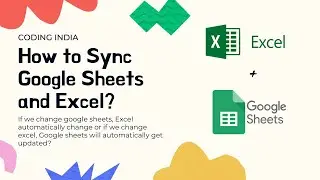 how to sync Excel and Google sheets | work with Google sheets and excel together | coding india