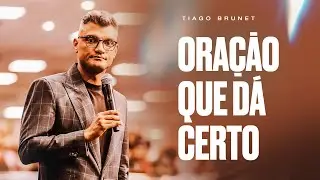 ESSA É A ORAÇÃO QUE DEUS ATENDE | TIAGO BRUNET