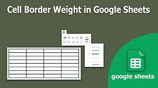 How to Cell Border Weight Increase Decrease in Google Sheets