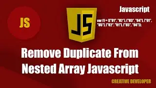 Remove Duplicate From A Nested Array Javascript Part 2 || Javascript || Javascript Tutorial || Es6