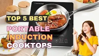 Top 5 Best - Portable Induction Cooktops Reviews 2024