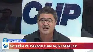 AYTEKİN VE KARASU'DAN AÇIKLAMALAR