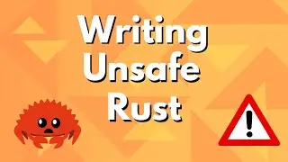 Writing Unsafe Rust