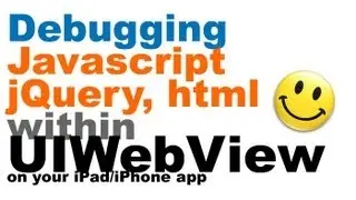 Debug/view javascript/jquery/html displayed in UIWebView in your iPhone, iPad app