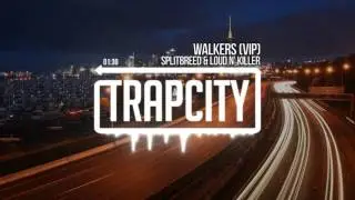 Splitbreed & Loud N Killer - Walkers (VIP)