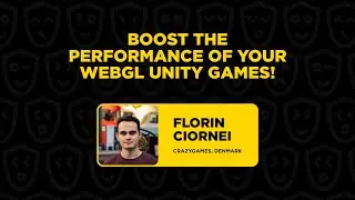 Boost the Performance of Your WebGL Unity Games! - Florin Ciornei, JS GameDev Summit 2023