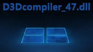 D3Dcompiler_47.dll - Скачать и исправить ошибку в Windows 7