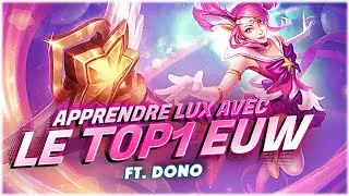 APPRENDRE LUX AVEC LE TOP 1 EUW (Ft DONO - GRANDMASTER)