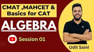 Algebra for CMAT & MAHCET | Basics for CAT | Session 01 | Udit Sir