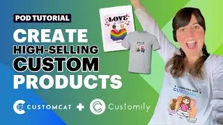 CustomCat + Customily 💚 Sell Personalized Print On Demand Products in your Shopify & Etsy store!