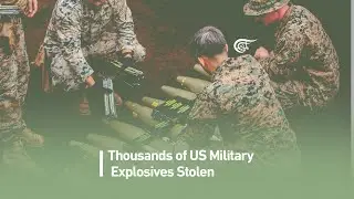 Thousands of US Military Explosives Stolen