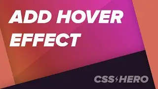 Add Cool Hover effect on WordPress site - CSS Hero plugin