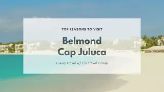 Top Reasons to Visit | Belmond Cap Juluca