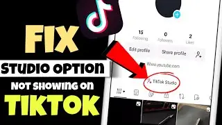 How To Fix TikTok Studio Option Not Showing on TikTok