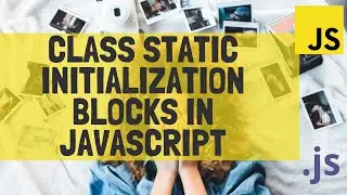 Static Initialization Blocks in JavaSscript