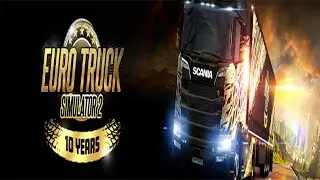 Новости ETS2,10-летие Euro Truck Simulator 2!