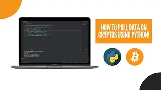 How to Pull Data on Cryptocurrencies Using Python!