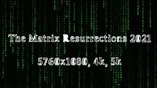 [2021] The Matrix Resurrections 5760x1080, 4k, 5k