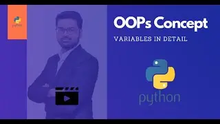 Python OOPS Concepts | Python OOP Tutorial | Python Classes and Objects | - Variables in Details