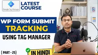 How to Track WP Form Submit using GTM and GA4 | GTM Course |#25